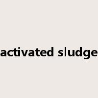 activated sludge是什么意思