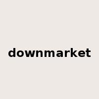 downmarket是什么意思