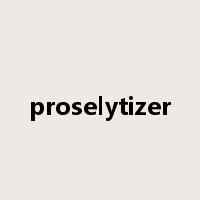 proselytizer是什么意思