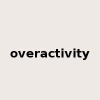 overactivity是什么意思