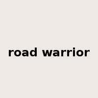 road warrior是什么意思