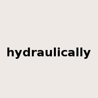 hydraulically是什么意思