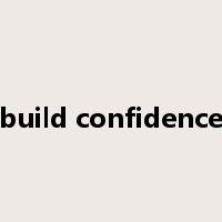 build confidence是什么意思