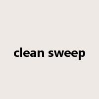 clean sweep是什么意思