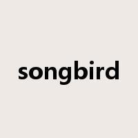songbird是什么意思
