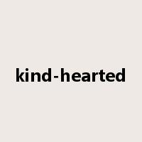kind-hearted是什么意思