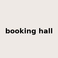 booking hall是什么意思