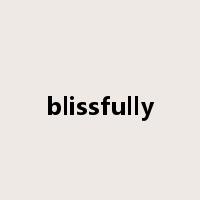 blissfully是什么意思