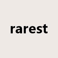 rarest是什么意思