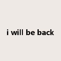 i will be back是什么意思