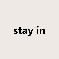 stay in是什么意思