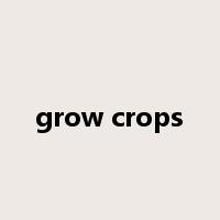 grow crops是什么意思
