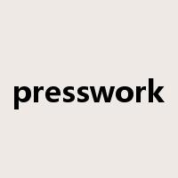 presswork是什么意思