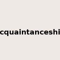 acquaintanceship是什么意思