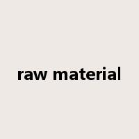 raw material是什么意思