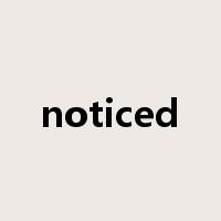 noticed是什么意思