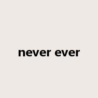 never ever是什么意思