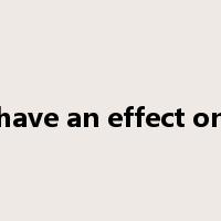 have an effect on是什么意思