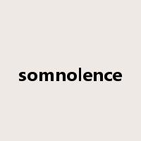 somnolence是什么意思