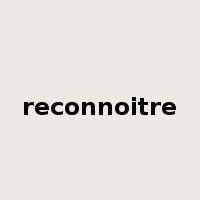 reconnoitre是什么意思