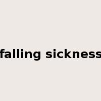 falling sickness是什么意思