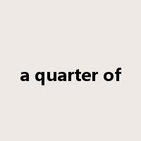 a quarter of是什么意思