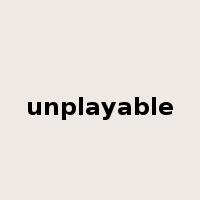 unplayable是什么意思