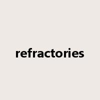 refractories是什么意思