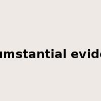circumstantial evidence是什么意思