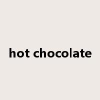 hot chocolate是什么意思