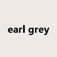 earl grey是什么意思