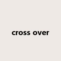 cross over是什么意思