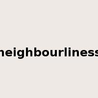 neighbourliness是什么意思