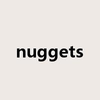 nuggets是什么意思