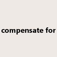 compensate for是什么意思