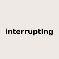 interrupting是什么意思