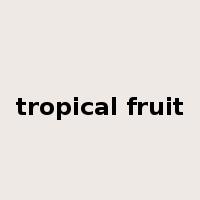tropical fruit是什么意思