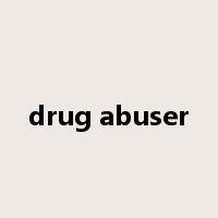drug abuser是什么意思