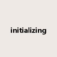 initializing是什么意思