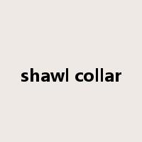 shawl collar是什么意思