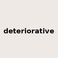 deteriorative是什么意思