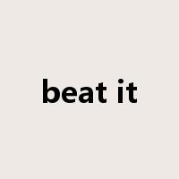 beat it是什么意思