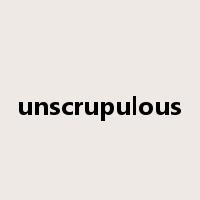 unscrupulous是什么意思