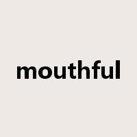 mouthful是什么意思