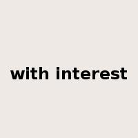 with interest是什么意思