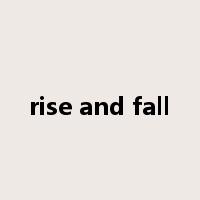 rise and fall是什么意思