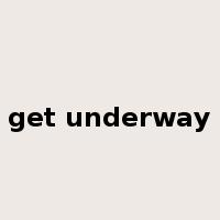 get underway是什么意思