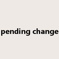 pending change是什么意思