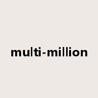 multi-million是什么意思