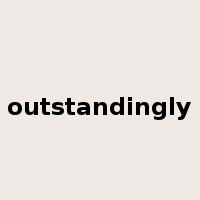 outstandingly是什么意思